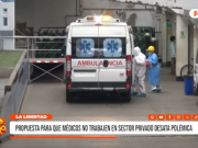 La Libertad: médicos en el sector público generan polémica