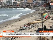 Trujillo: vecinos exigen reposición del borde costero en playas trujillanas