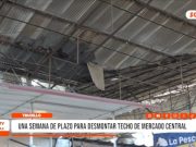 Trujillo: mercado central recibe plazo para desmontar techo
