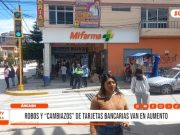 Áncash: robos y cambiazos de tarjetas aumentan en diciembre