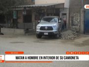 Trujillo: matan a hombre en interior de su camioneta en La Esperanza