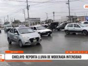 Chiclayo: lluvia moderada moja calles y activa alerta vial