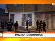 Trujillo: Explosivo sacude centro dental en urbanización