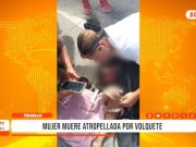 Trujillo: mujer muere tras ser atropellada por volquete
