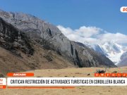 Áncash: Parque Huascarán cierra temporalmente actividades turísticas en Cordillera Blanca