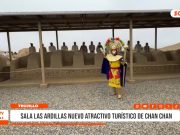 Trujillo: Chan Chan abre sector Las Ardillas al turismo