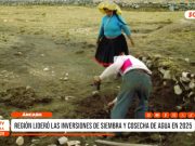 Áncash lideró inversiones en siembra y cosecha de agua en 2025