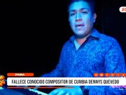 Piura: Fallece Dennys Quevedo, reconocido compositor de cumbia