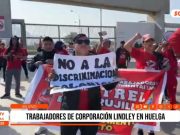 Trujillo: huelga de trabajadores Lindley exige fin a discriminación salarial