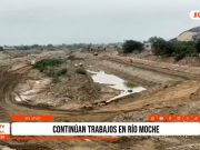 Trujillo refuerza puntos críticos del río Moche para proteger viviendas