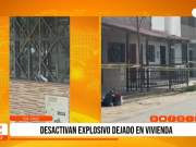 Trujillo: desactivan explosivo dejado en vivienda de El Porvenir