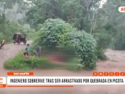 San Martín: Ingeniero sobrevive tras ser arrastrado por quebrada en Picota