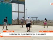 Huanchaco: La paleta frontón entre tradición y riesgo