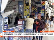Trujillo: Robo en galerías del centro deja pérdidas de alto valor