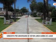 Trujillo: concierto por aniversario de Víctor Larco cambia de lugar