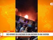 Piura: Incendio en vivienda deja dos heridos en Veintiséis de Octubre