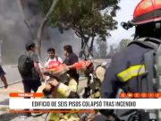 Trujillo: edificio de seis pisos colapsó tras incendio