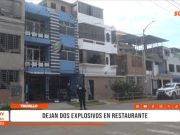 Trujillo: dejan explosivos en restaurante de la urbanización Razuri