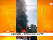 Lima: fuerte incendio en almacén de pirotécnicos Ate