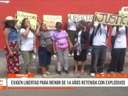 Trujillo: Exigen libertad para menor retenida por explosivos