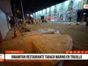 Trujillo: detonan explosivo en restaurante de Tabaco Marino