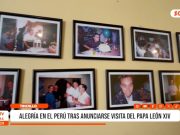 Trujillo: Alegría por posible visita del papa León XIV