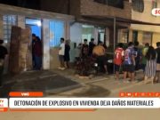 La Libertad: detonación de explosivo en vivienda genera pánico y daños materiales en Virú