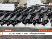 Trujillo: SUCAMEC incauta 81 armas de fuego y más de 670 municiones