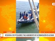 Seis pescadores son rescatados tras hundimiento de embarcación en Chimbote