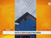 Trujillo: sujeto se trepa en cables para hurtar