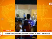 Trujillo: conductor víctima de robo atropella a delincuentes motorizados