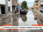 Trujillo: alcantarillado colapsa y viviendas se inundan en Víctor Larco