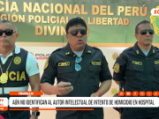 Trujillo: aún no identifican a autor intelectual de intento de homicidio en hospital