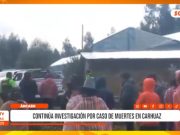 Áncash: crímenes en Carhuaz siguen en investigación policial