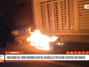Trujillo: incendio de contenedor daña vehículo en centro