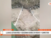 Lambayeque: lluvias activan ríos y ocasionan daños en puente y carretera