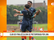 Deportes: UCV cerró su gira de Pretemporada en Lima