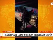 Chepén: cuatro homicidios en menos de 48 horas alarman a la ciudad