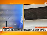 Explosión en tienda importadora de Chiclayo genera alarma por posible caso de extorsión