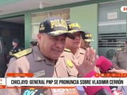 Chiclayo: Gral. Óscar Arriola se pronuncia sobre Vladimir Cerrón