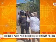 Piura: Padres exigen devolución de terreno de colegio