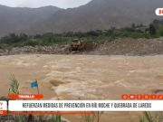 Refuerzan prevención por aumento del caudal del río Moche en Laredo