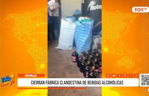 Trujillo: cierran fábrica clandestina de bebidas alcohólicas