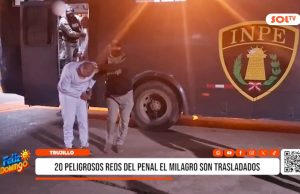 Trujillo: 20 peligrosos reos del penal El Milagro son trasladados