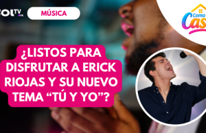 🎤🎶 ¿LISTOS PARA DISFRUTAR A ERICK RIOJAS Y SU NUEVO TEMA “TÚ Y YO”? | COMO EN CASA SOL TV
