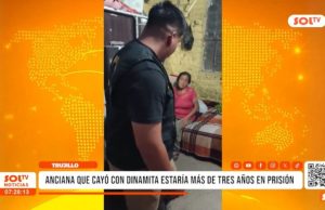 Trujillo: anciana que cayó con dinamita estaría más de tres años en prisión