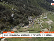 Áncash: piden ampliación de la declaratoria de emergencia del río Casca