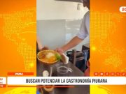 Piura: buscan potenciar la gastronomía piurana