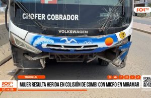 Trujillo: mujer resulta herida en colisión de combi con micro en Miramar