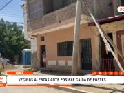 Piura: vecinos alertas ante posible caída de postes